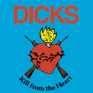 DICKS - KILL FROM THE HEART(RED COLOURED VINYL)