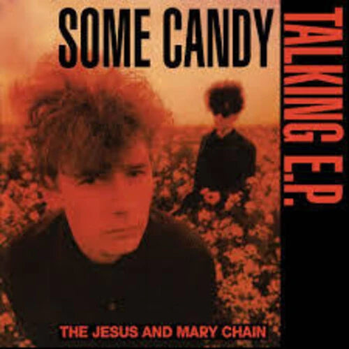 THE JESUS & MARY CHAIN - SOME CANDY TALKING(RECORD STORE DAY) E.P