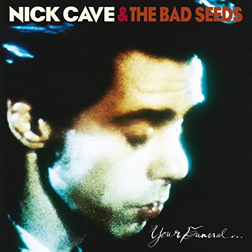NICK CAVE & THE BAD SEEDS - YOUR FUNERAL…MY TRIAL