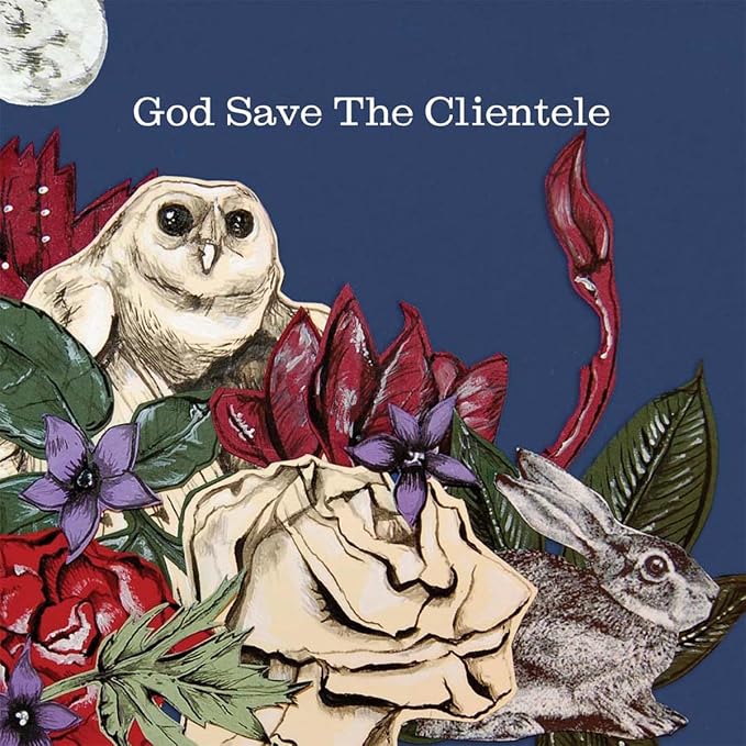 THE CLIENTELE - GOD SAVE THE CLIENTELE