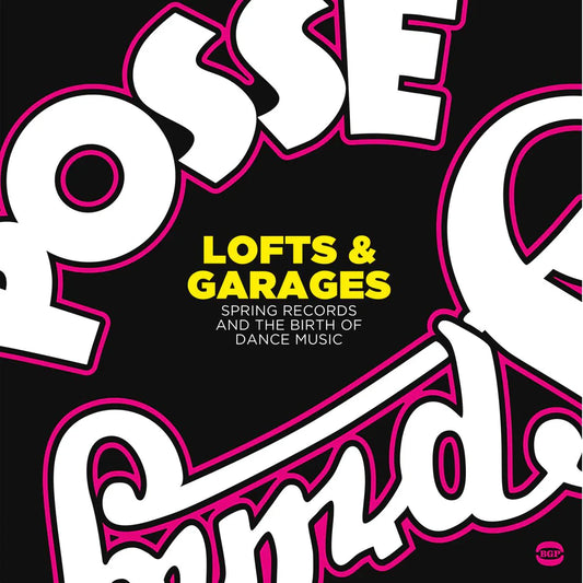 LOFTS & GARAGES(SPRING RECORDS & THE BIRTH OF DANCE MUSIC) - VARIOUS ARTISTS