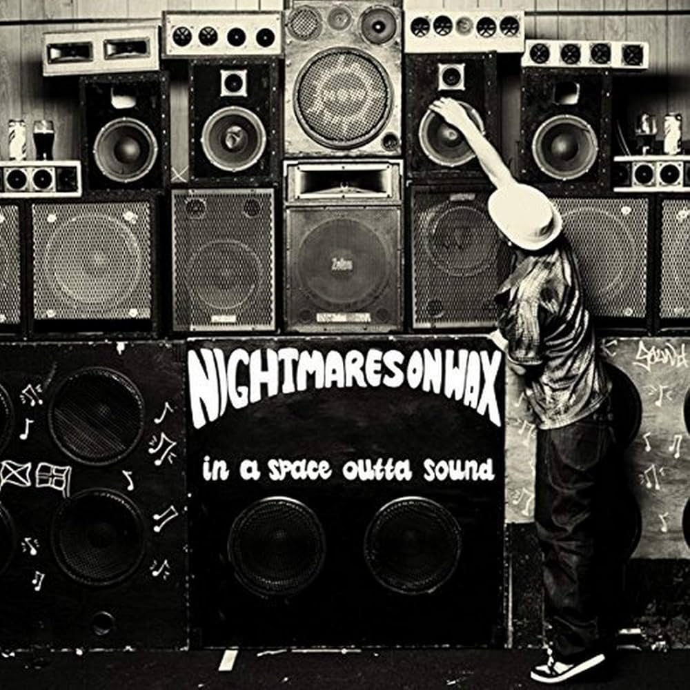 NIGHTMARES ON WAX - IN A SPACE OUTTA SOUND