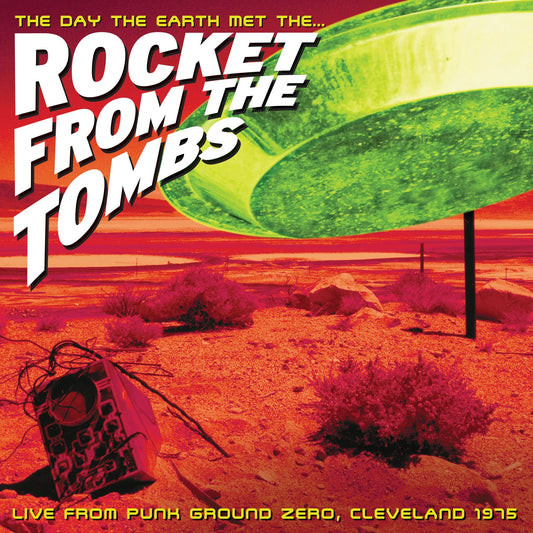 ROCKET FROM THE TOMBS - THE DAY THE EARTH MET THE ROCKET FROM THE TOMBS 2LP