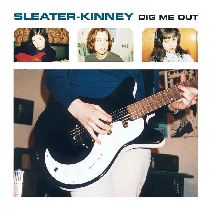 SLEATER - KINNEY - DIG ME OUT