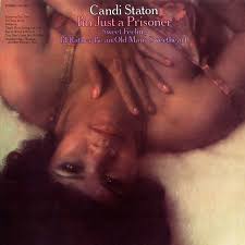 CANDI STATON - I’M JUST A PRISONER