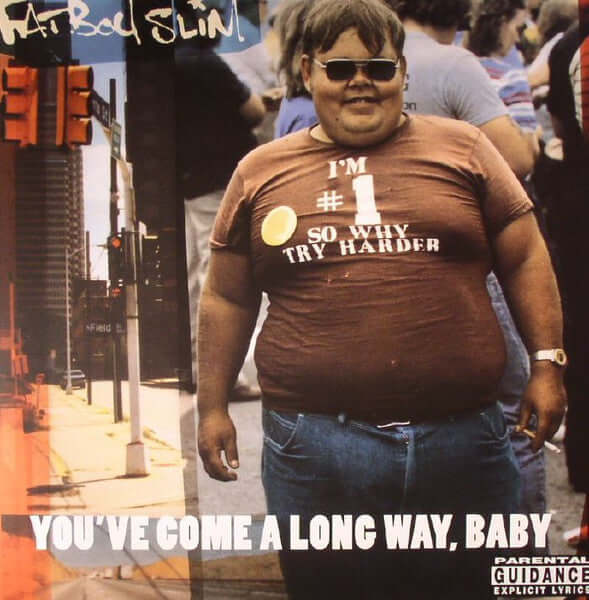FATBOY SLIM - YOU’VE COME A LONG WAY, BABY 2LP