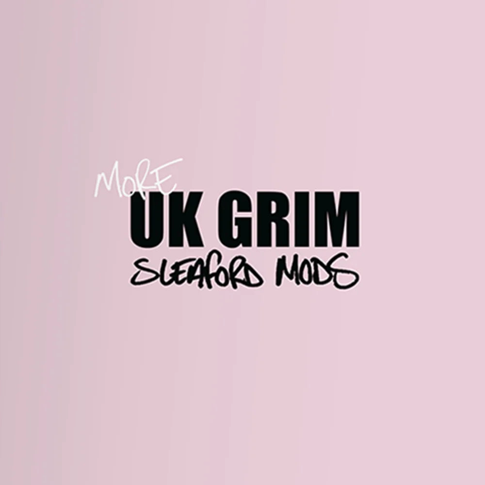 SLEAFORD MODS - MORE UK GRIM EP