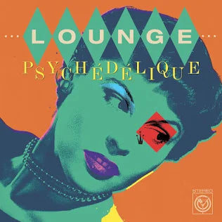 LOUNGE PSYCHDILIQUE - VARIOUS ARTISTS MINT GREEN VINYL 2LP