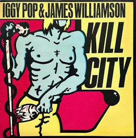 IGGY POP & JAMES WILLIAMSON - KILL CITY