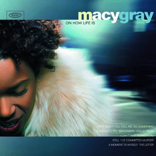 MACY GRAY - ON HOW LIFE IS(180GMS AUDIOPHILE VINYL PRESSING)