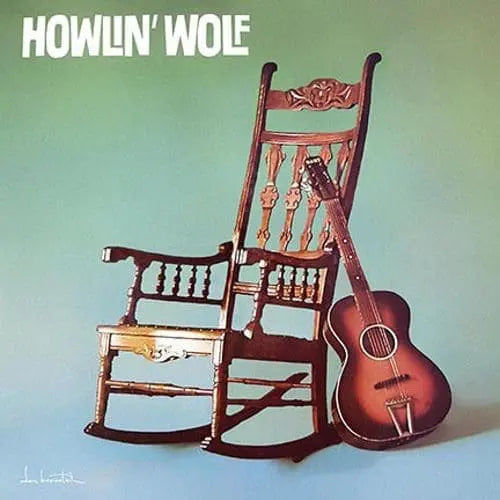 HOWLIN’ WOLF - ROCKIN’ CHAIR