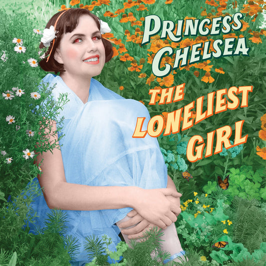 PRINCESS CHELSEA - THE LONELIEST GIRL