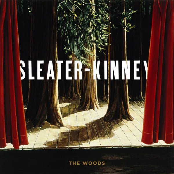 SLEATER KINNEY - THE WOODS