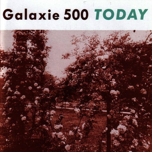 GALAXIE 500 - TODAY