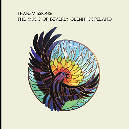 BEVERLY GLENN COPELAND - TRANSMISSION ; THE MUSIC OF