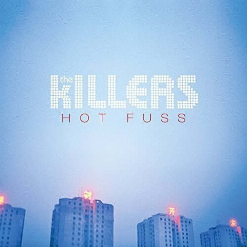 THE KILLERS - HOT FUSS