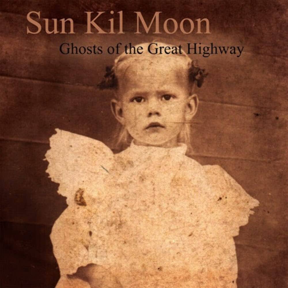 SUN KIL MOON - GHOSTS OF THE GREAT HIGHWAY