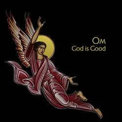 OM - GOD IS GOOD