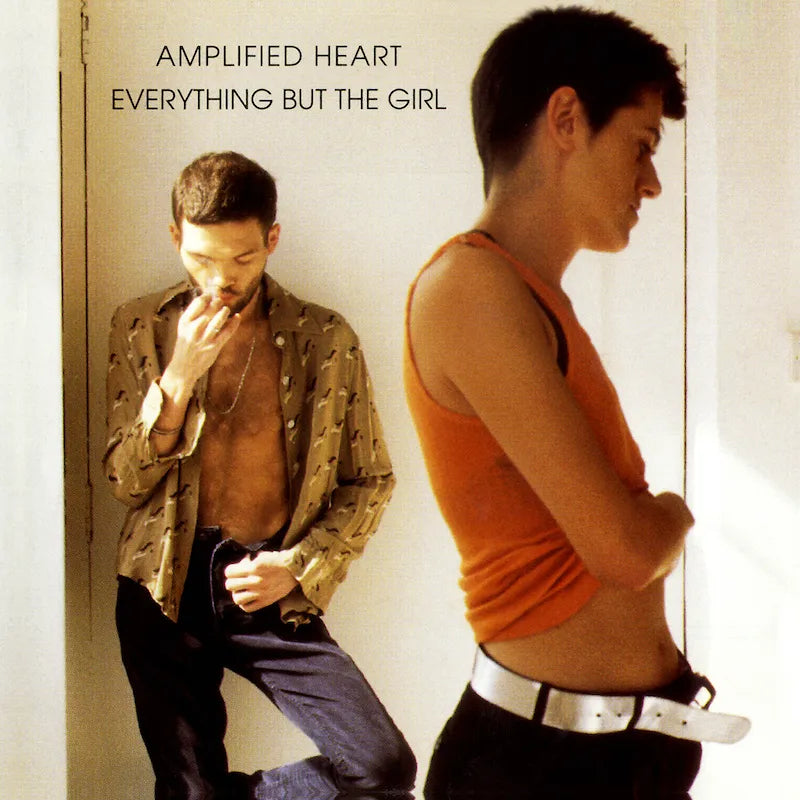 EVERYTHING BUT THE GIRL - AMPLIFIED HEART