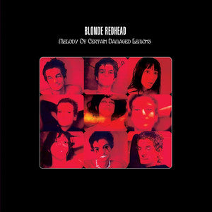 BLONDE REDHEAD - MELODY OF CERTAIN DAMAGED LEMONS