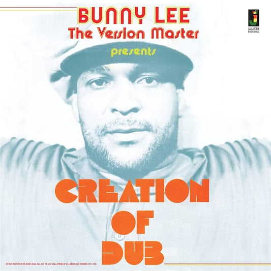 BUNNY LEE - CREATION OF DUB