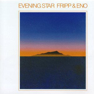 FRIPP & ENO - EVENING STAR