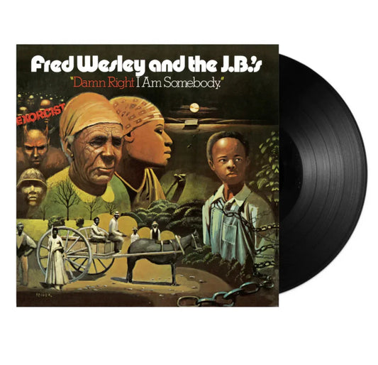 FRED WESLEY AND THE JB’S - DAMN RIGHT I AM SOMEBODY