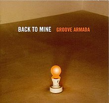 GROOVE ARMADA - ALL BACK TO MINE