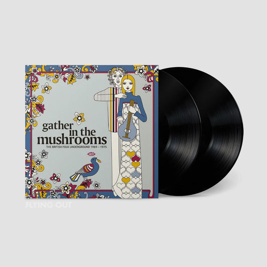 VARIOUS ARTISTS - GATHER IN THE MUSHROOMS: THE BRITISH FOLK UNDERGROUND 1969-1975 2LP