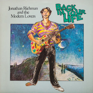 JONATHAN RICHMAN AND THE MODERN LOVERS - BACK IN YOUR LIFE