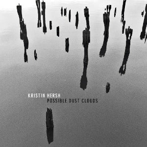 KRISTIN HERSH - POSSIBLE DUST CLOUDS