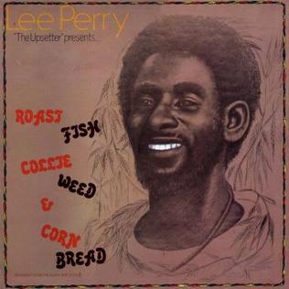 LEE PERRY - ROAST FISH, COLLIE WEED & CORN BREAD