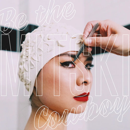 MITSKI - BE THE COWBOY