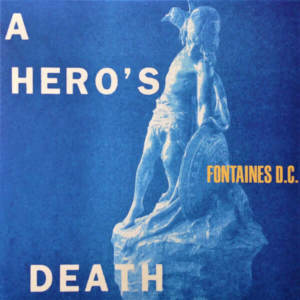 FONTAINES D.C. - A HERO’S DEATH