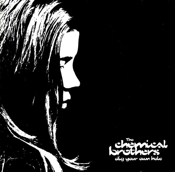 THE CHEMICAL BROTHERS - DIG YOUR OWN HOLE