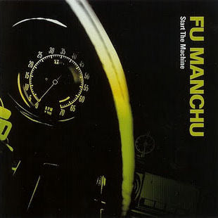 FU MANCHU - START THE MACHINE