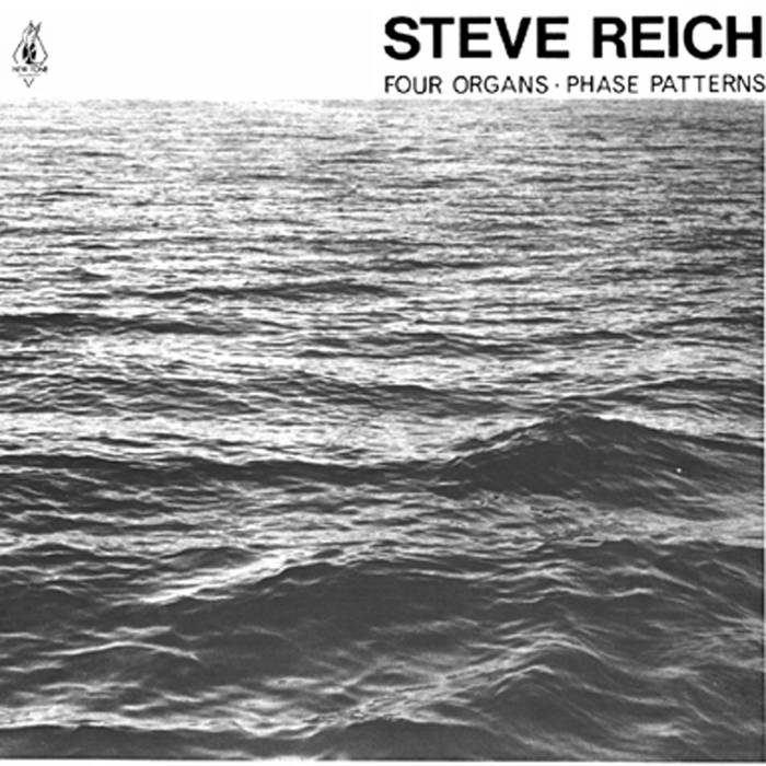 STEVE REICH - FOUR ORGANS