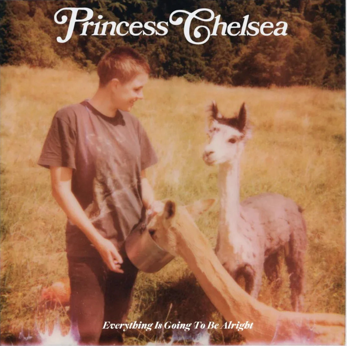 PRINCESS CHELSEA - EVERYTHING IS GOING TO BE ALRIGHT