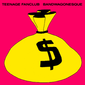 TEENAGE FANCLUB - BANDWAGONESQUE