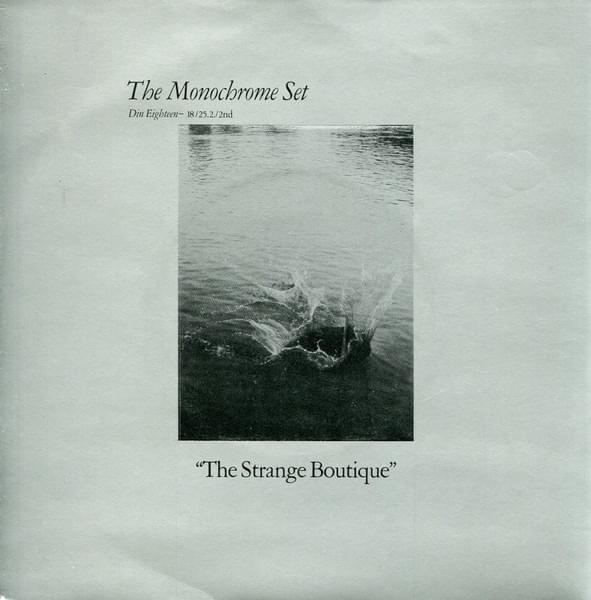 THE MONOCHROME SET - STRANGE BOUTIQUE