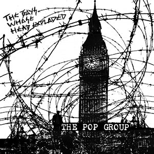 THE POP GROUP - THE BOY WHOSE HEAD EXPLODED