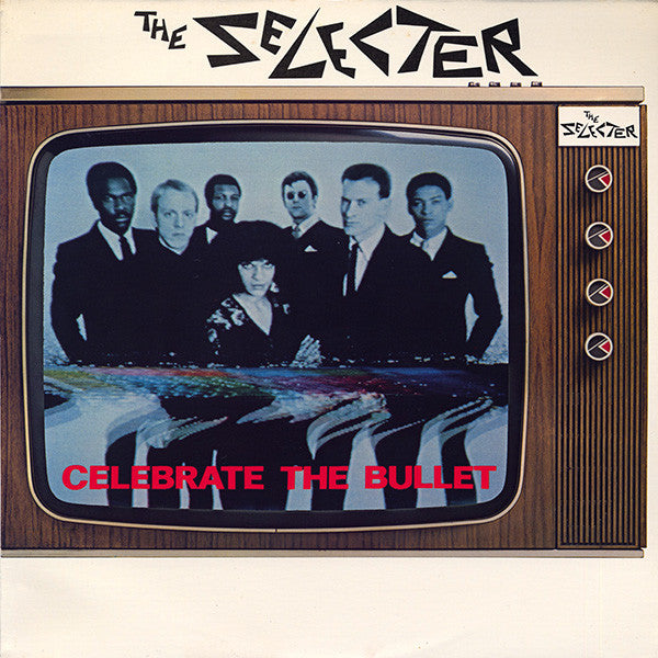 THE SELECTER - CELEBRATE THE BULLET