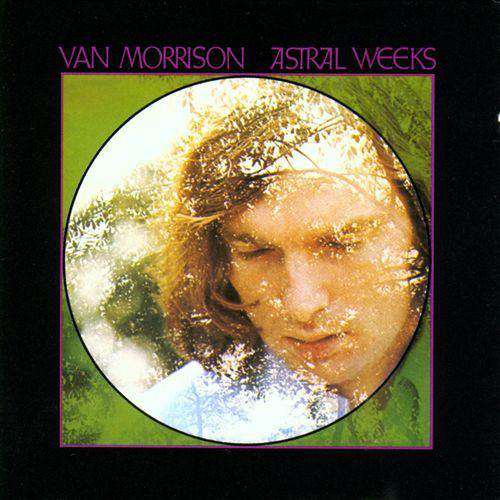 VAN MORRISON - ASTRAL WEEKS