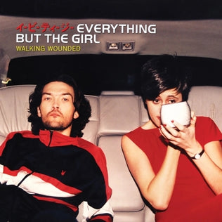 EVERYTHING BUT THE GIRL - WALKING WOUNDED