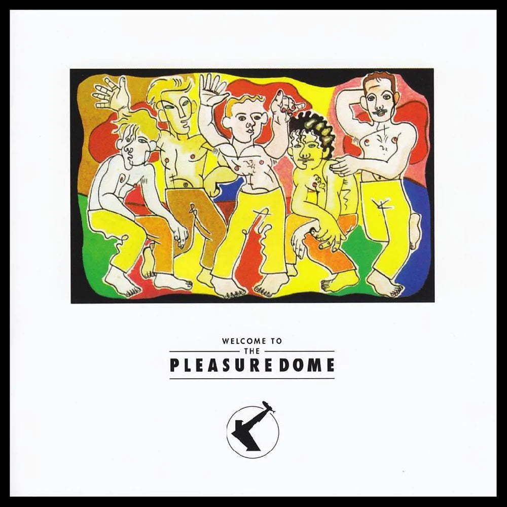 FRANKIE GOES TO HOLLYWOOD - WELCOME TO THE PLEASUREDOME