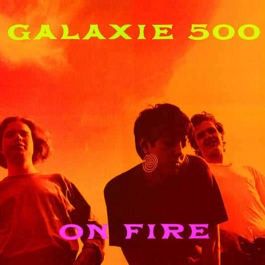 GALAXIE 500 - ON FIRE