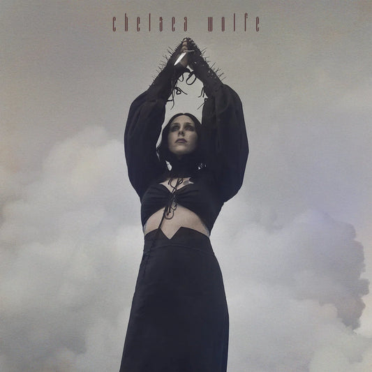 CHELSEA WOLFE - BIRTH OF VIOLENCE