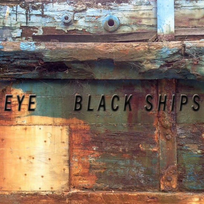 EYE - BLACK SHIPS