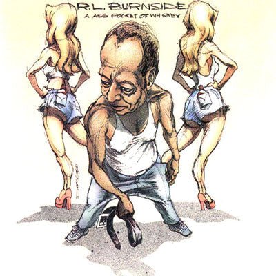 RL BURNSIDE - A ASS POCKET OF WHISKEY