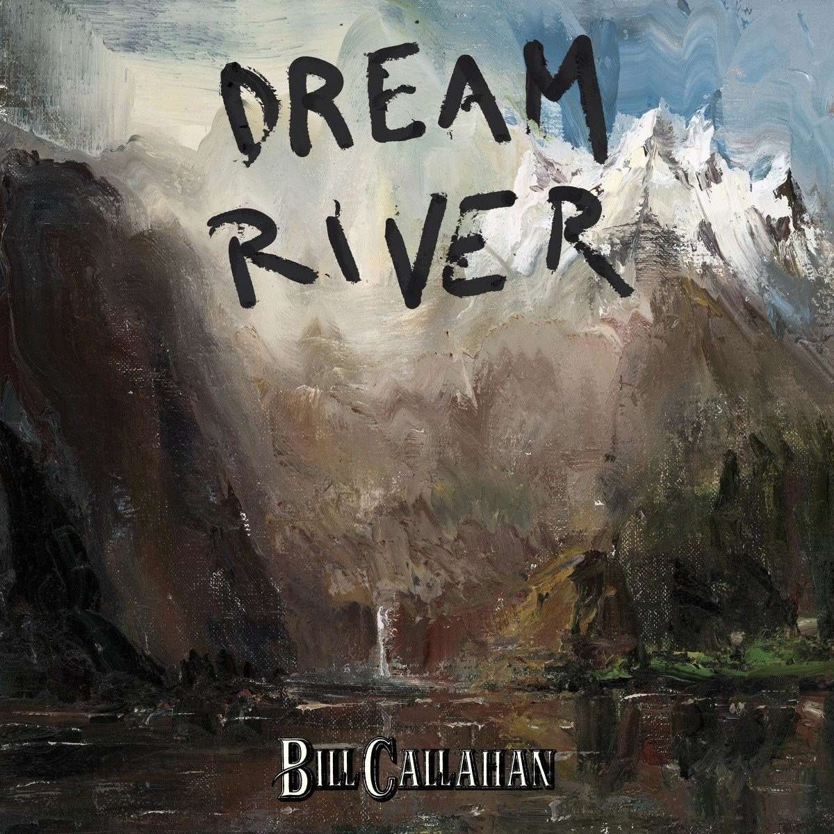 Bill Rivers Singer BILL CALLAHAN - DREAM RIVER – Volcanic Vinyl